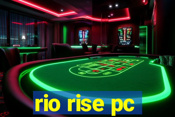 rio rise pc